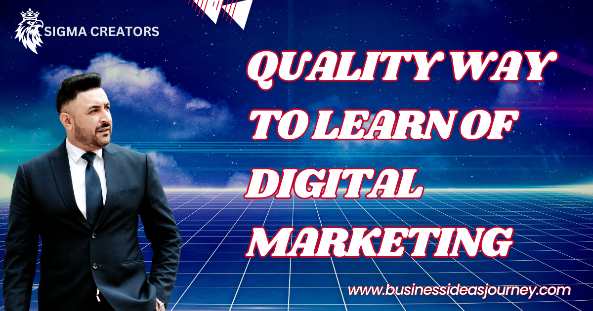 Quality Way To Learn of Digital Marketing । डिजिटल मार्केटिंग कैसे सीखें? टॉप 1 इन्फॉर्मेशन