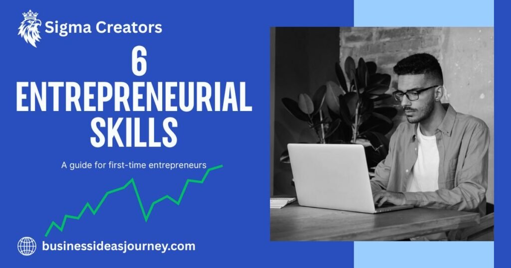 6 Entrepreneurial Skills । आंत्रप्रन्योर जो अपने स्किल्स पर करोडो के बिजनेस खड़ा करता है